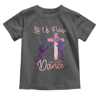 Christian Ballet Toddler T Shirt Let Us Praise Him With Dance Faith Inspired Art - Wonder Print Shop