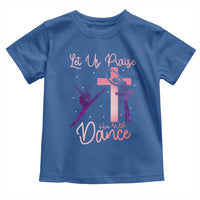 Christian Ballet Toddler T Shirt Let Us Praise Him With Dance Faith Inspired Art - Wonder Print Shop