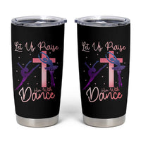 Christian Ballet Tumbler Cup Let Us Praise Him With Dance Faith Inspired Art