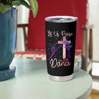 Christian Ballet Tumbler Cup Let Us Praise Him With Dance Faith Inspired Art