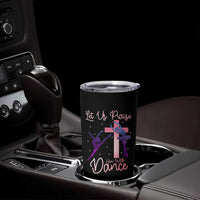 Christian Ballet Tumbler Cup Let Us Praise Him With Dance Faith Inspired Art
