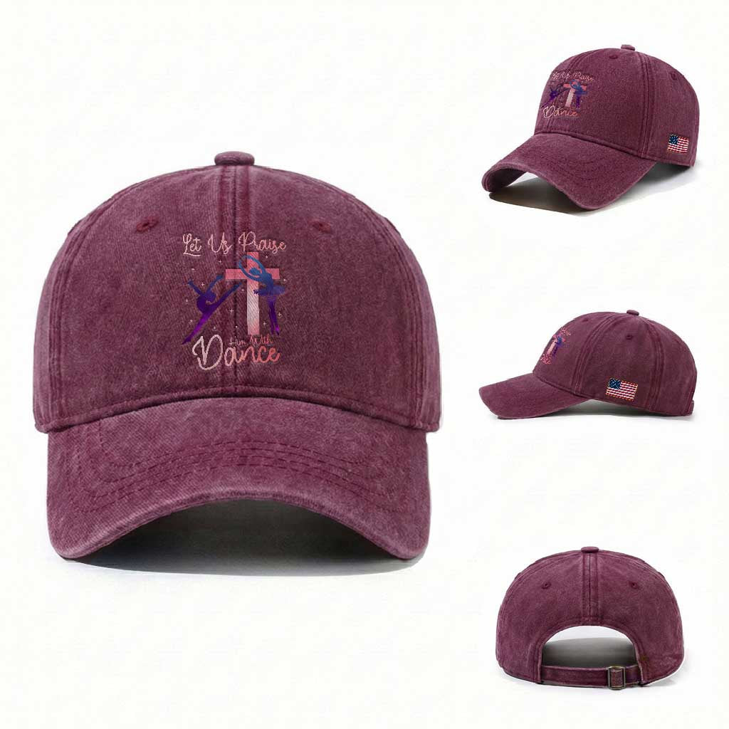 Christian Ballet Washed Cotton Baseball Cap Let Us Praise Him With Dance Faith Inspired Art