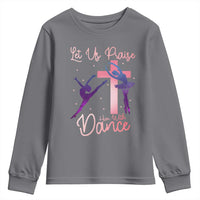 Christian Ballet Youth Sweatshirt Let Us Praise Him With Dance Faith Inspired Art - Wonder Print Shop