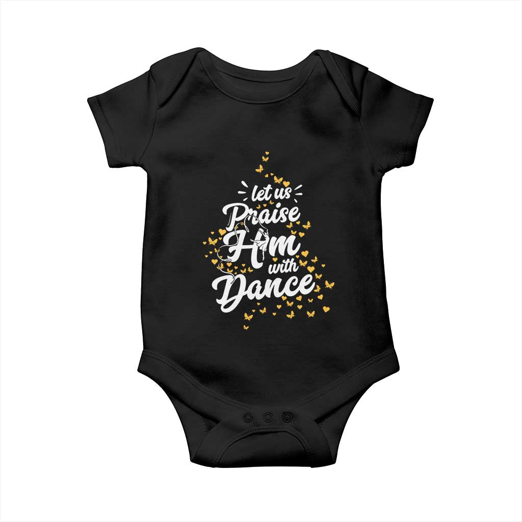 Christian Ballet Lover Baby Onesie Let Us Praise Him With Dance - Wonder Print Shop