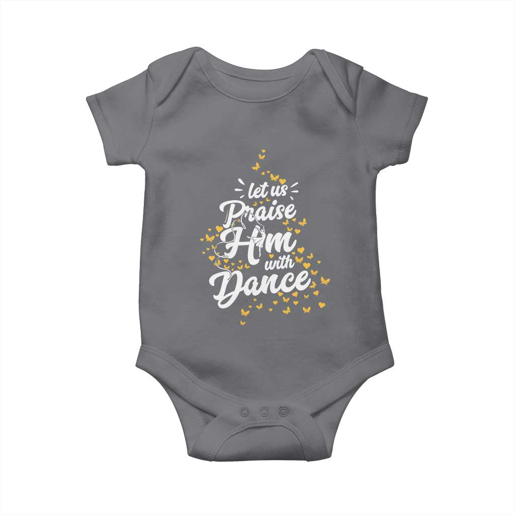 Christian Ballet Lover Baby Onesie Let Us Praise Him With Dance - Wonder Print Shop