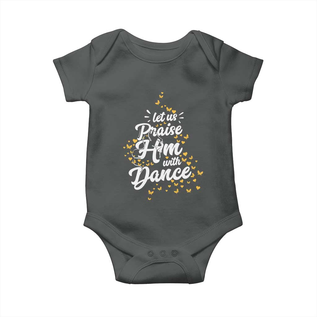 Christian Ballet Lover Baby Onesie Let Us Praise Him With Dance - Wonder Print Shop