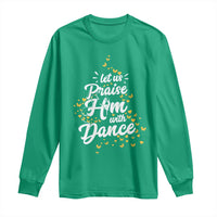 Christian Ballet Lover Long Sleeve Shirt Let Us Praise Him With Dance - Wonder Print Shop