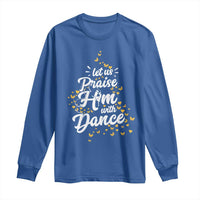 Christian Ballet Lover Long Sleeve Shirt Let Us Praise Him With Dance - Wonder Print Shop