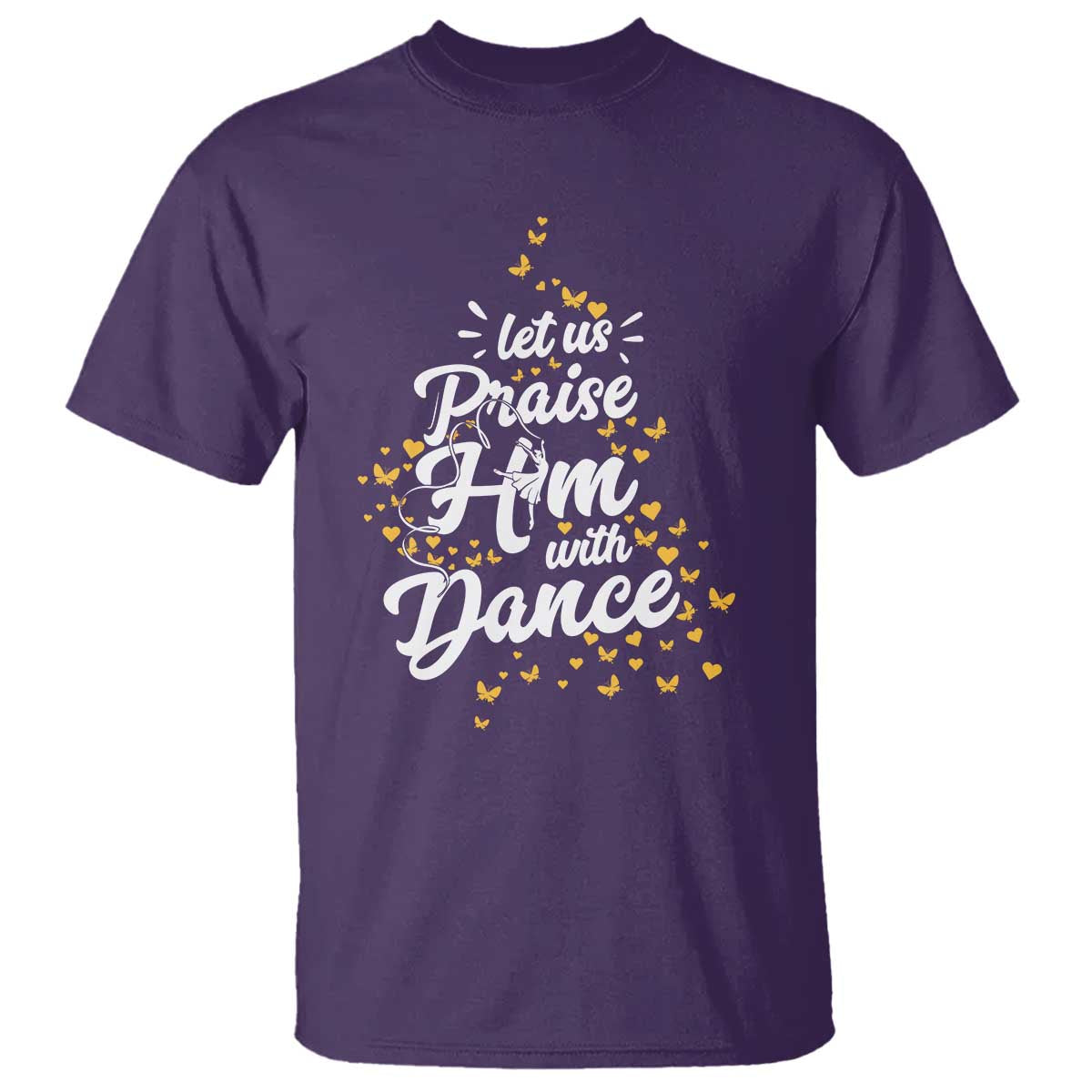 Christian Ballet Lover T Shirt Let Us Praise Him With Dance - Wonder Print Shop
