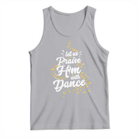 Christian Ballet Lover Tank Top Let Us Praise Him With Dance - Wonder Print Shop