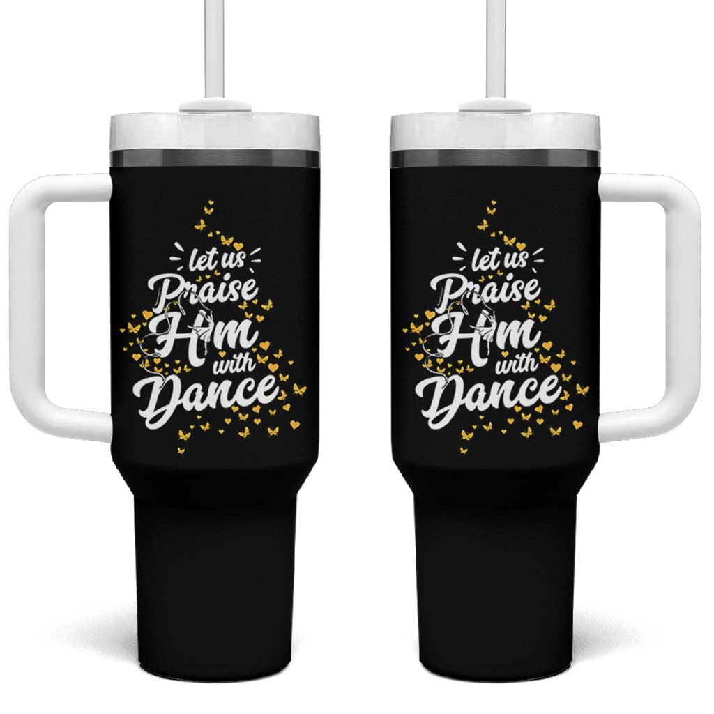 Christian Ballet Lover Tumbler With Handle Let Us Praise Him With Dance