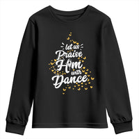 Christian Ballet Lover Youth Sweatshirt Let Us Praise Him With Dance - Wonder Print Shop