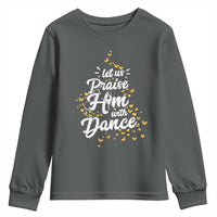 Christian Ballet Lover Youth Sweatshirt Let Us Praise Him With Dance - Wonder Print Shop