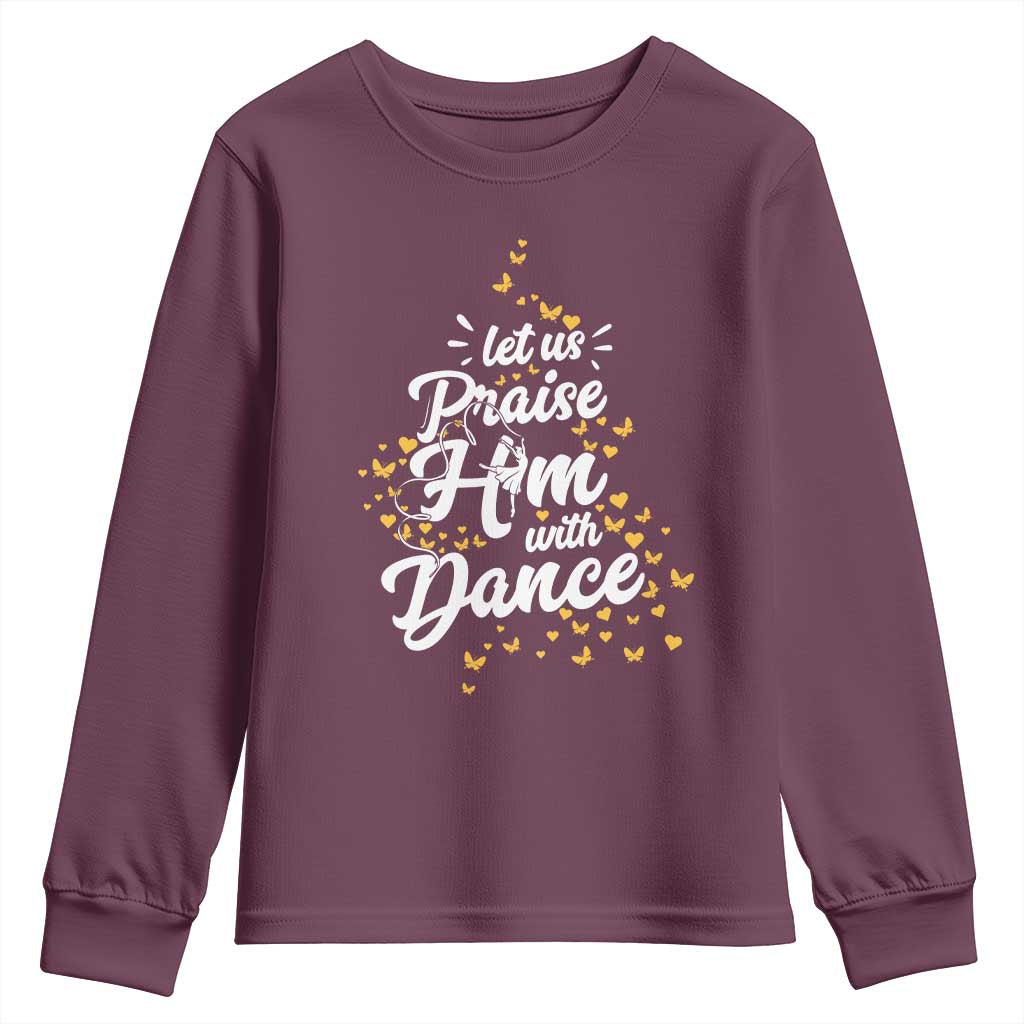 Christian Ballet Lover Youth Sweatshirt Let Us Praise Him With Dance - Wonder Print Shop