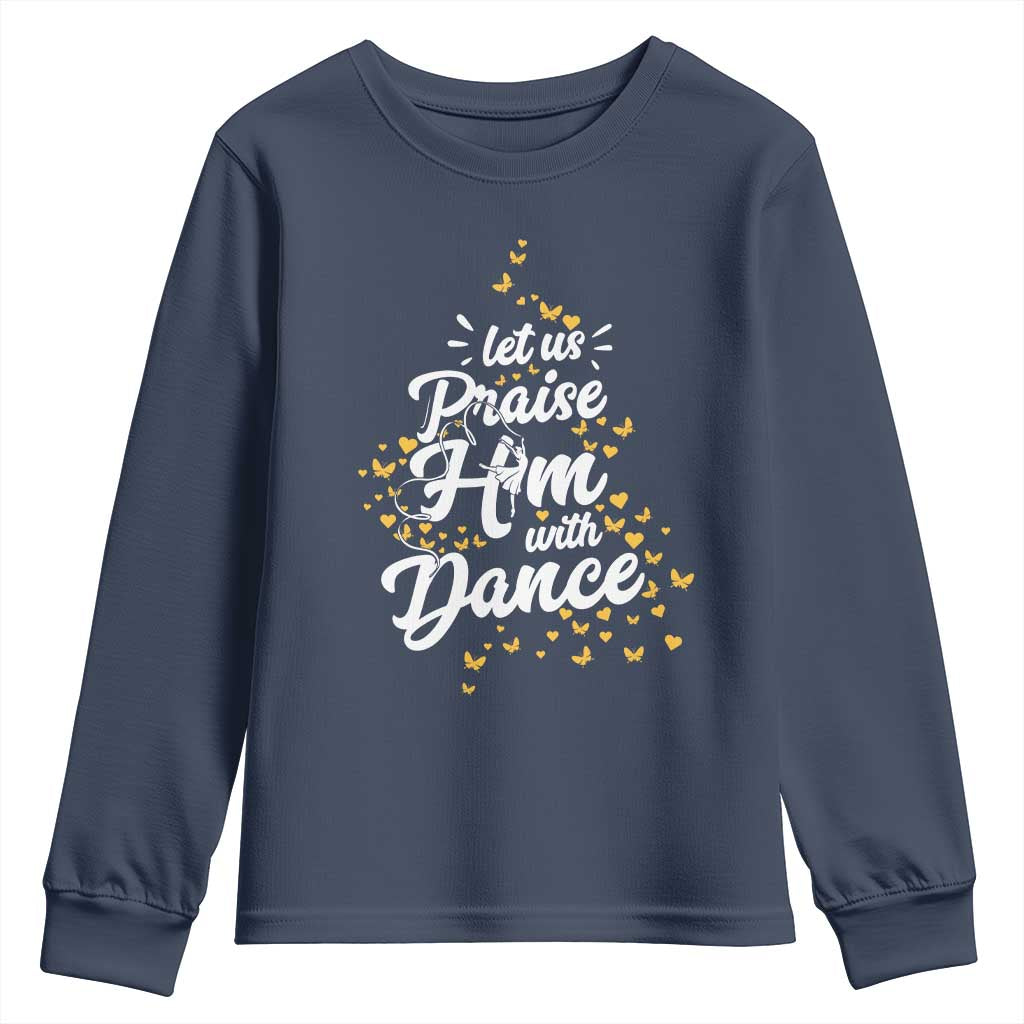 Christian Ballet Lover Youth Sweatshirt Let Us Praise Him With Dance - Wonder Print Shop