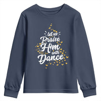 Christian Ballet Lover Youth Sweatshirt Let Us Praise Him With Dance - Wonder Print Shop
