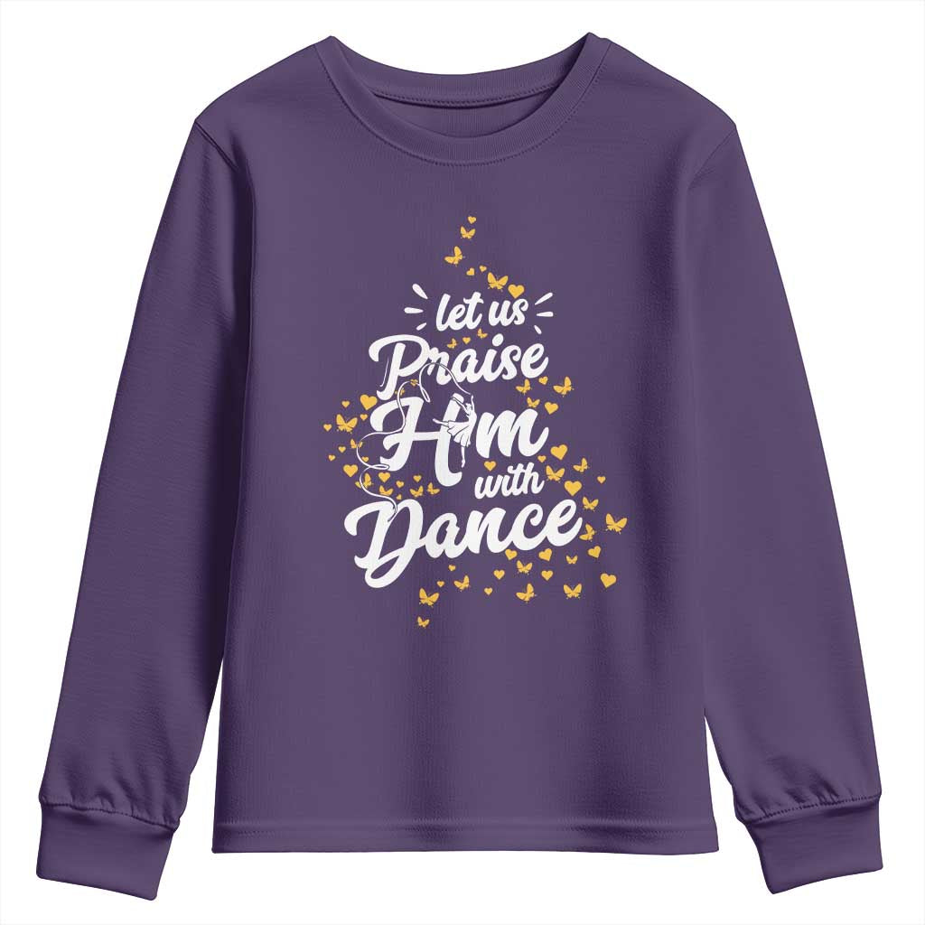 Christian Ballet Lover Youth Sweatshirt Let Us Praise Him With Dance - Wonder Print Shop