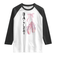Ballerina Pointe Shoes Raglan Shirt Gift For Cute Ballet Girl - Wonder Print Shop