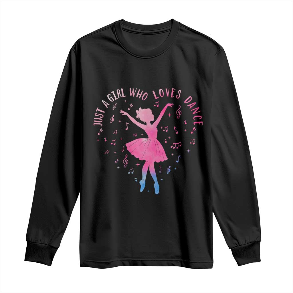 Just A Girl Who Loves Dance Long Sleeve Shirt Gift For Cute Ballet Girl - Wonder Print Shop