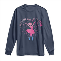 Just A Girl Who Loves Dance Long Sleeve Shirt Gift For Cute Ballet Girl - Wonder Print Shop