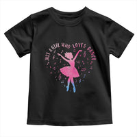 Just A Girl Who Loves Dance Toddler T Shirt Gift For Cute Ballet Girl - Wonder Print Shop