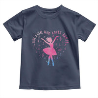 Just A Girl Who Loves Dance Toddler T Shirt Gift For Cute Ballet Girl - Wonder Print Shop
