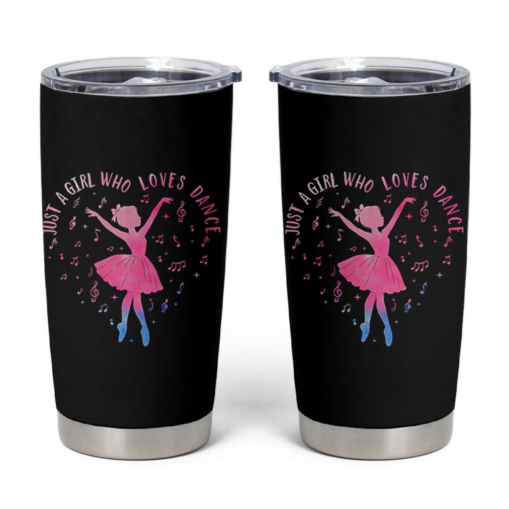 Just A Girl Who Loves Dance Tumbler Cup Gift For Cute Ballet Girl