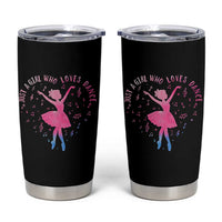 Just A Girl Who Loves Dance Tumbler Cup Gift For Cute Ballet Girl