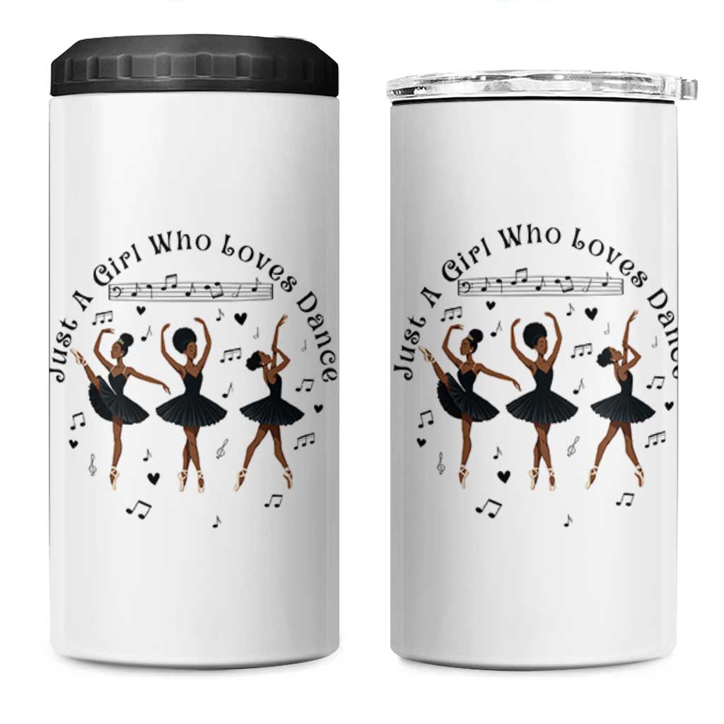 African American Ballet Dancer 4 in 1 Can Cooler Tumbler Just A Girl Who Loves Dance