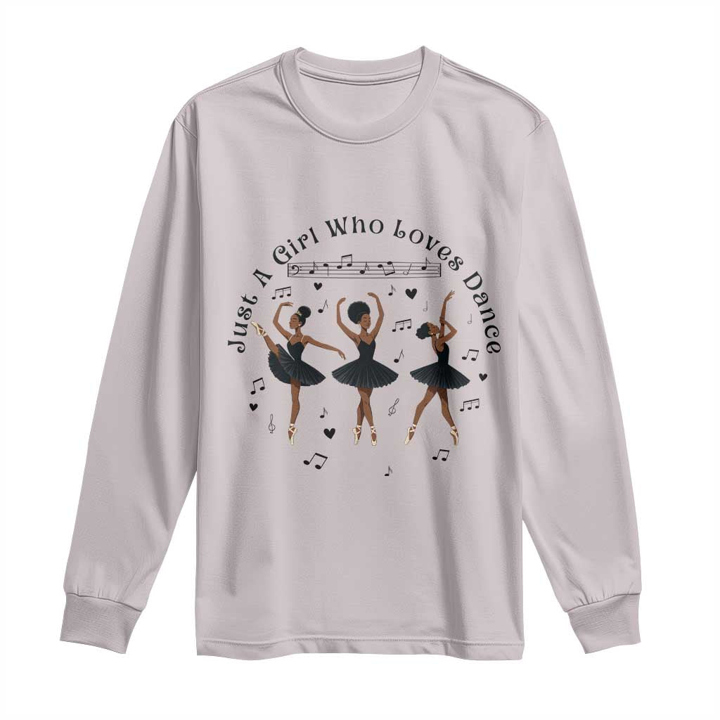 African American Ballet Dancer Long Sleeve Shirt Just A Girl Who Loves Dance - Wonder Print Shop