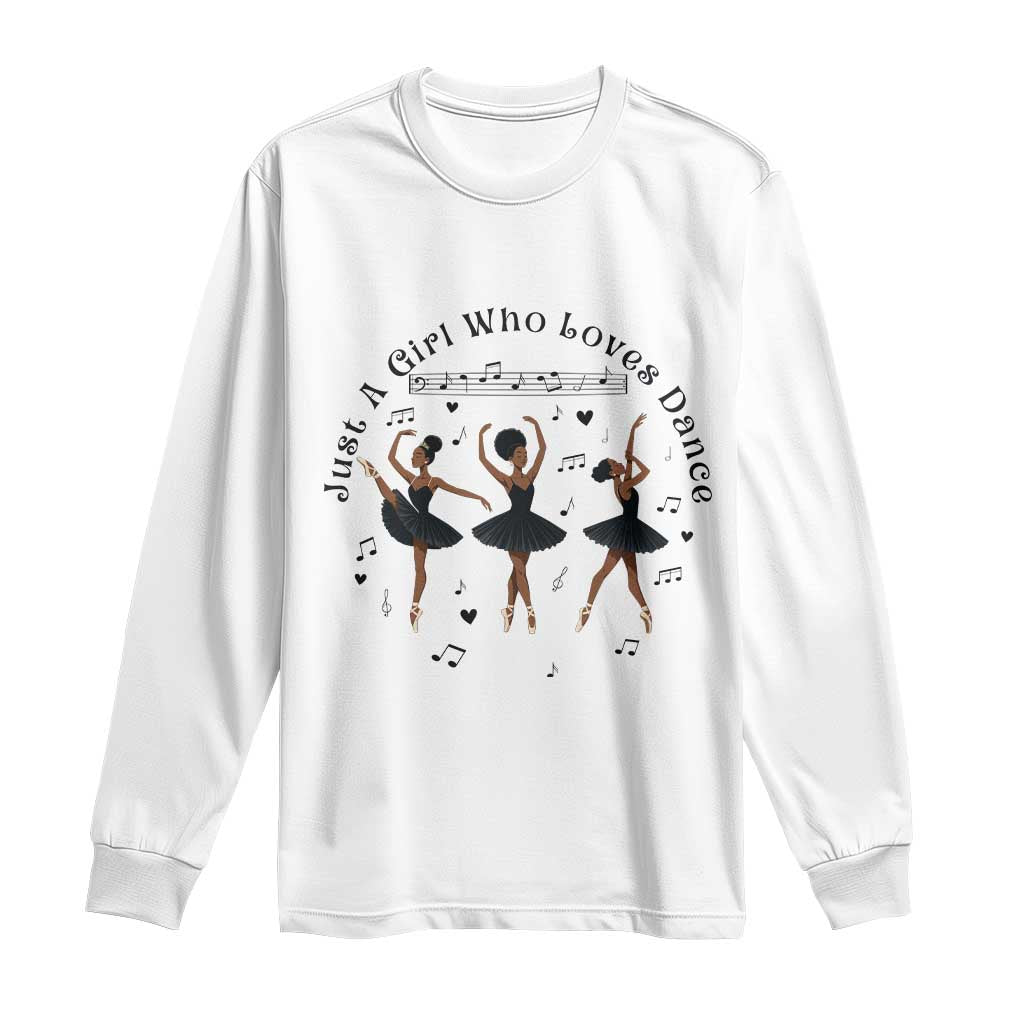 African American Ballet Dancer Long Sleeve Shirt Just A Girl Who Loves Dance - Wonder Print Shop