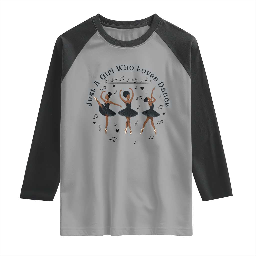 African American Ballet Dancer Raglan Shirt Just A Girl Who Loves Dance - Wonder Print Shop