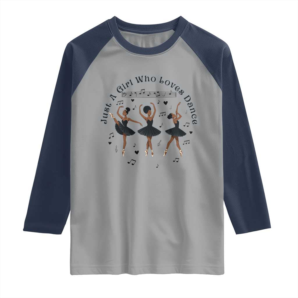 African American Ballet Dancer Raglan Shirt Just A Girl Who Loves Dance - Wonder Print Shop