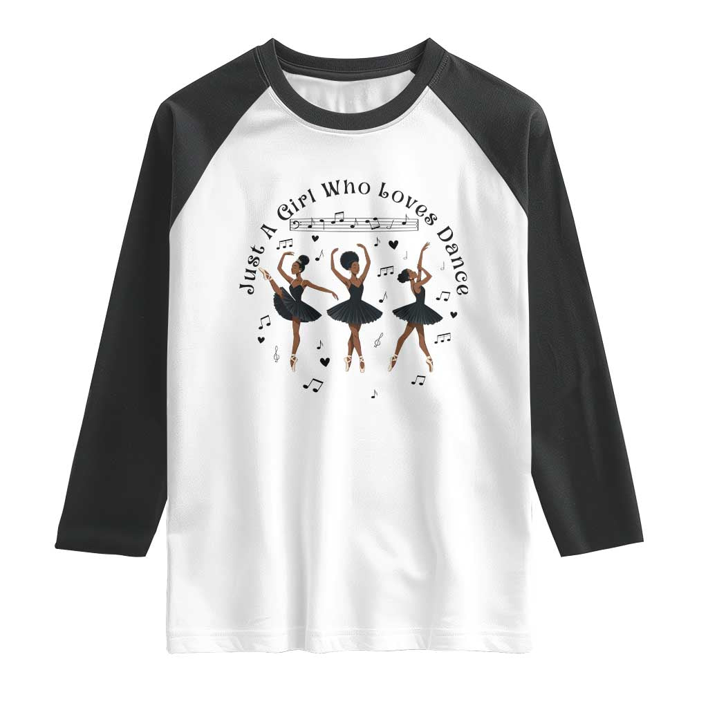 African American Ballet Dancer Raglan Shirt Just A Girl Who Loves Dance - Wonder Print Shop