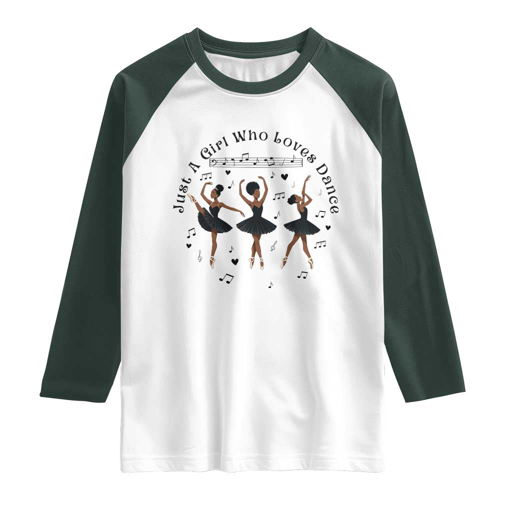 African American Ballet Dancer Raglan Shirt Just A Girl Who Loves Dance - Wonder Print Shop