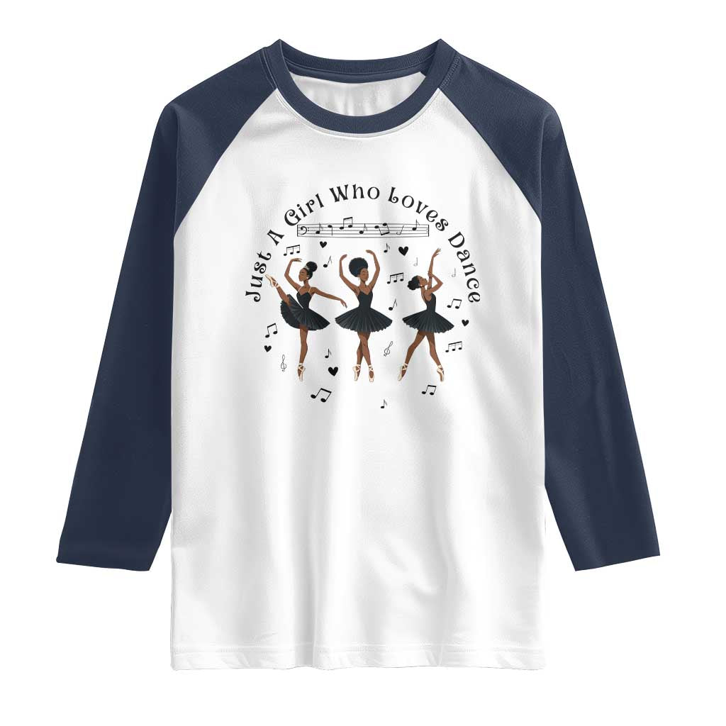 African American Ballet Dancer Raglan Shirt Just A Girl Who Loves Dance - Wonder Print Shop