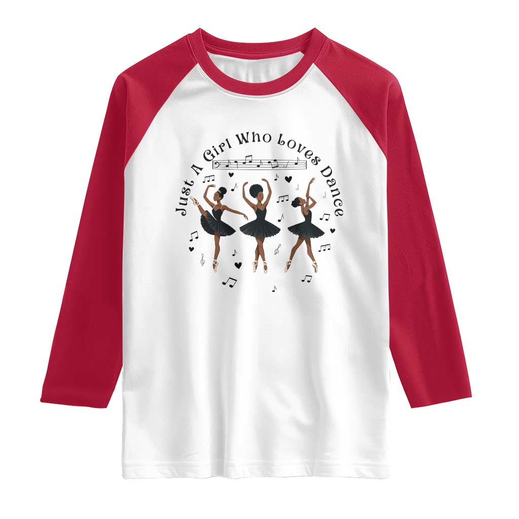 African American Ballet Dancer Raglan Shirt Just A Girl Who Loves Dance - Wonder Print Shop