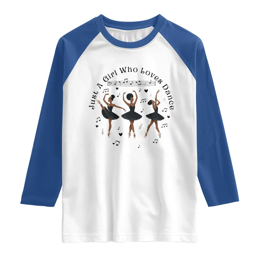 African American Ballet Dancer Raglan Shirt Just A Girl Who Loves Dance - Wonder Print Shop