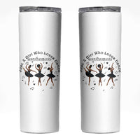 African American Ballet Dancer Skinny Tumbler Just A Girl Who Loves Dance