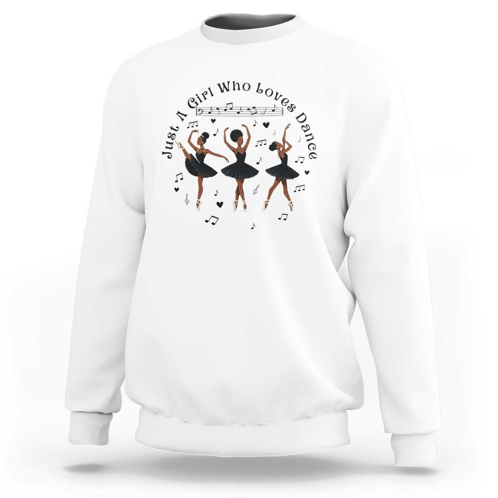 African American Ballet Dancer Sweatshirt Just A Girl Who Loves Dance - Wonder Print Shop