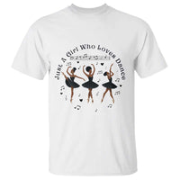 African American Ballet Dancer T Shirt Just A Girl Who Loves Dance - Wonder Print Shop