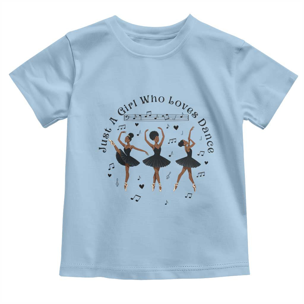 African American Ballet Dancer Toddler T Shirt Just A Girl Who Loves Dance - Wonder Print Shop
