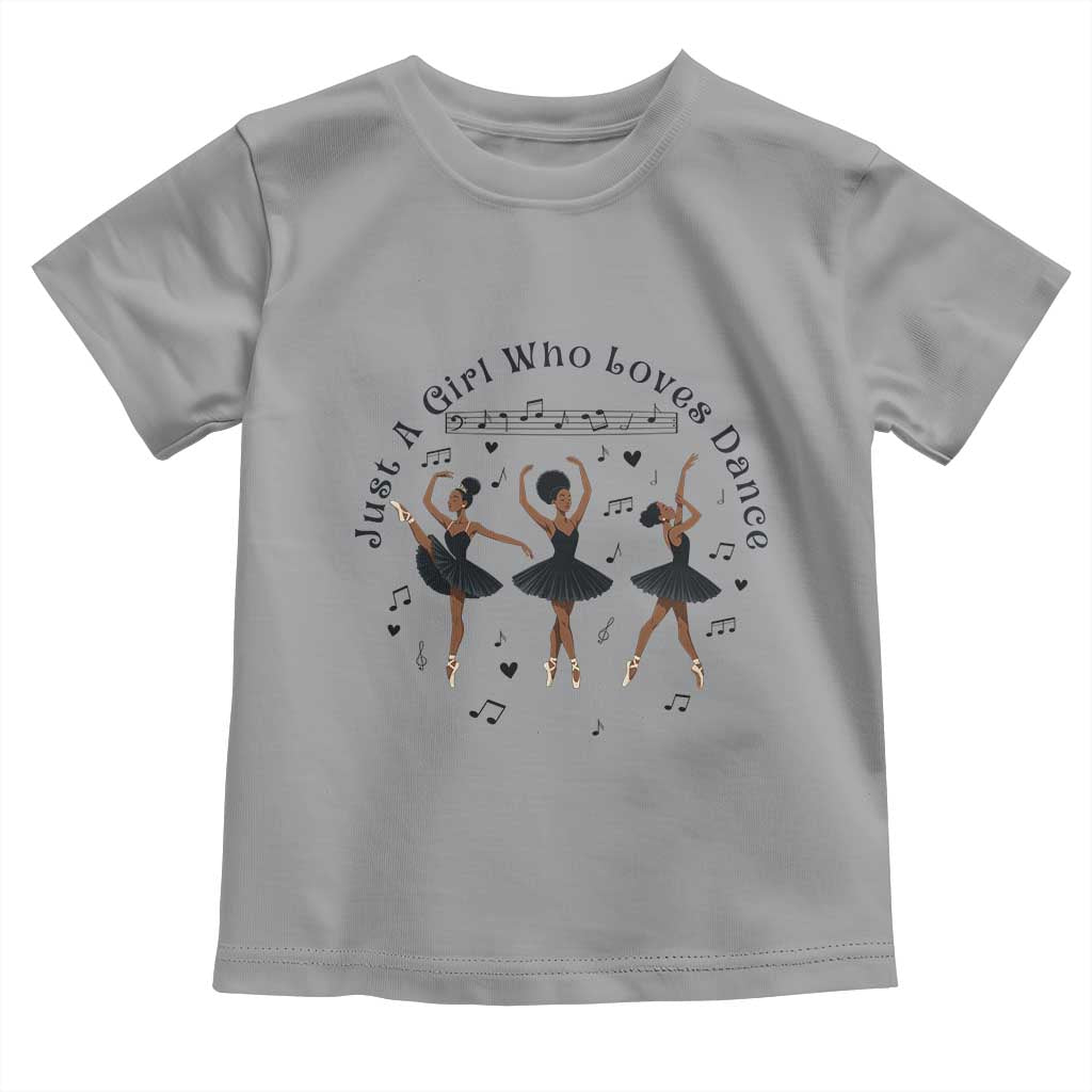 African American Ballet Dancer Toddler T Shirt Just A Girl Who Loves Dance - Wonder Print Shop