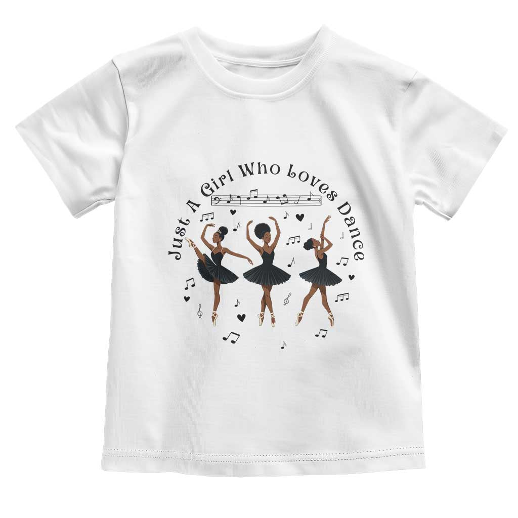African American Ballet Dancer Toddler T Shirt Just A Girl Who Loves Dance - Wonder Print Shop