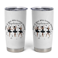 African American Ballet Dancer Tumbler Cup Just A Girl Who Loves Dance