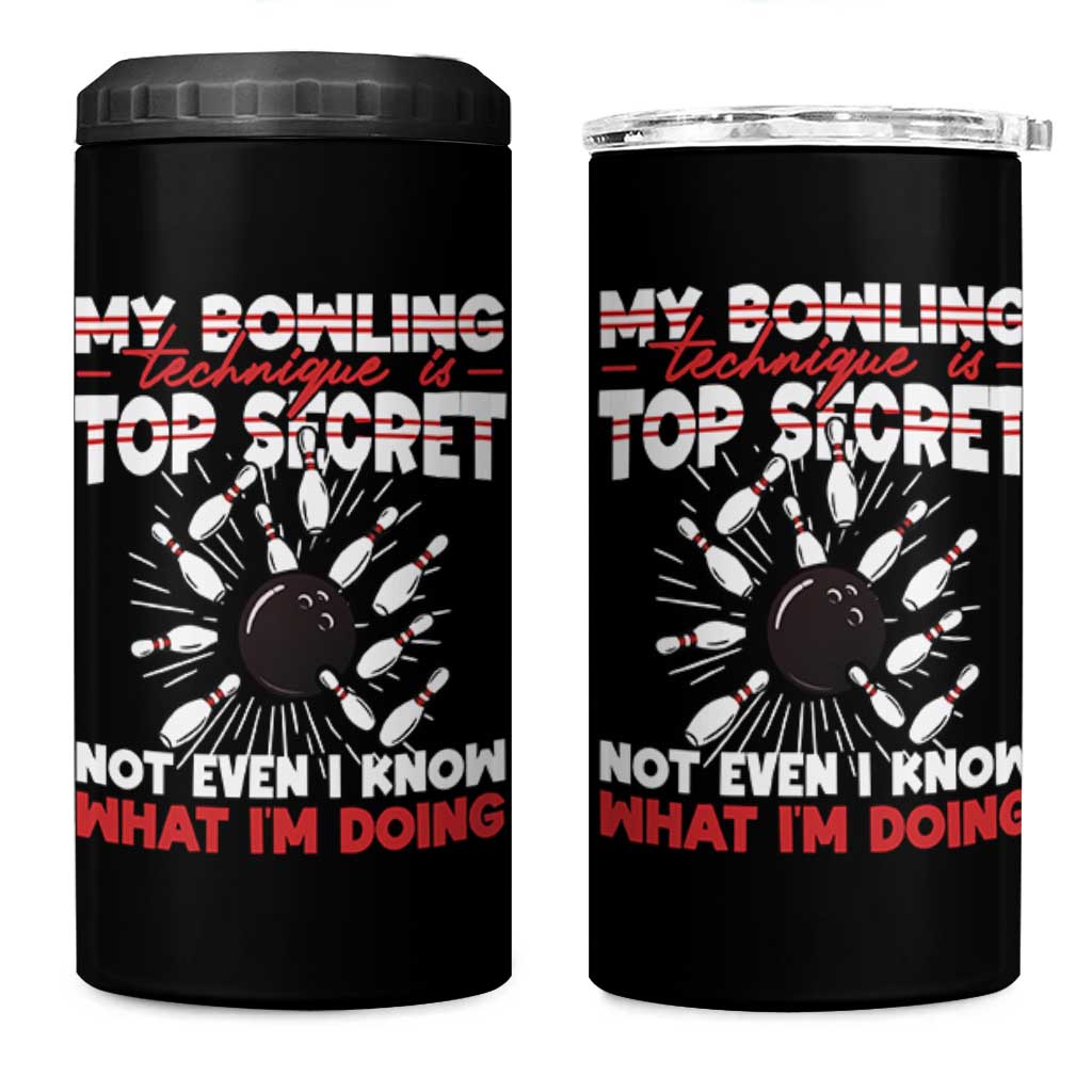 My Bowling Technique Is Top Secret 4 in 1 Can Cooler Tumbler Funny Bowler Gift - Wonder Print Shop