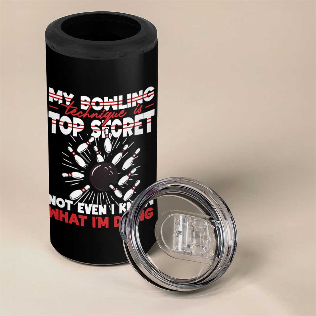 My Bowling Technique Is Top Secret 4 in 1 Can Cooler Tumbler Funny Bowler Gift - Wonder Print Shop
