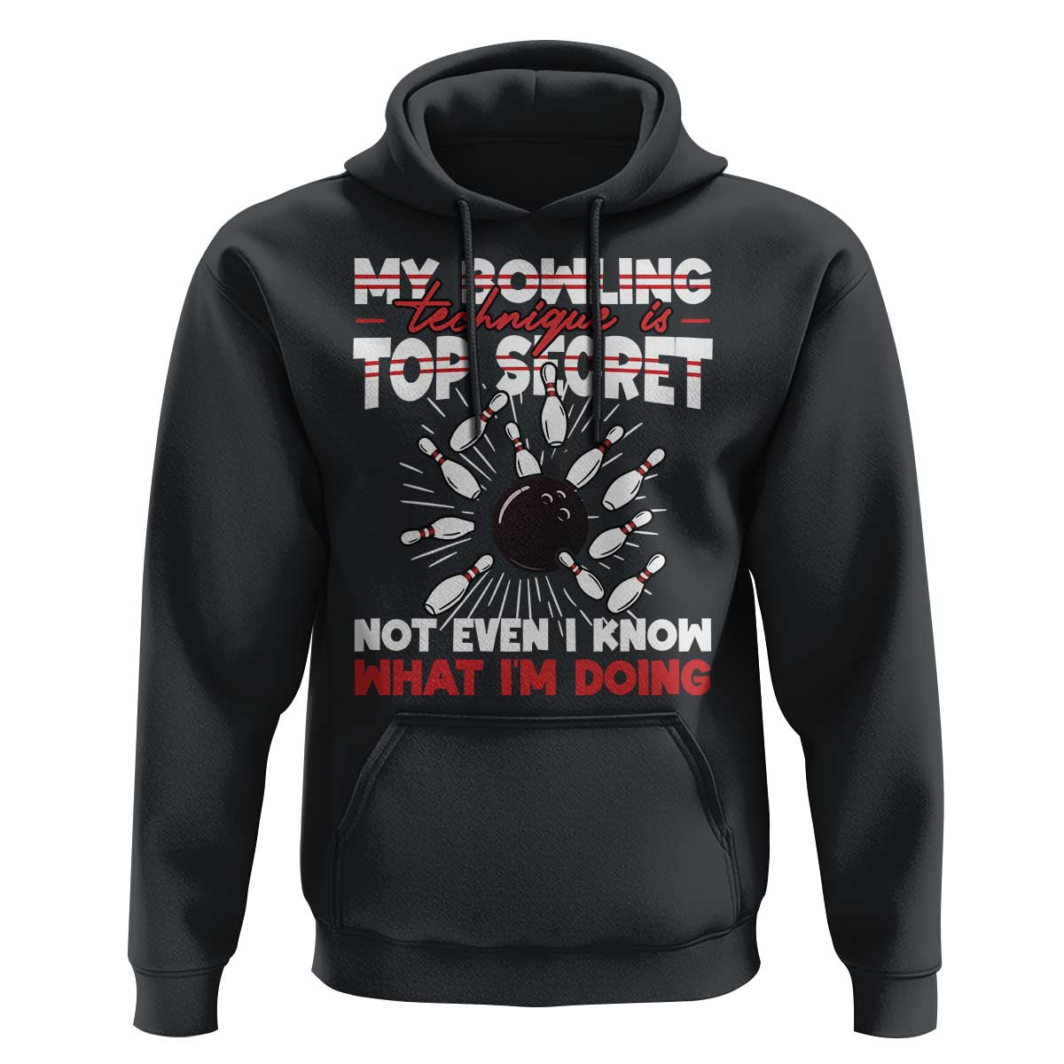 My Bowling Technique Is Top Secret Hoodie Funny Bowler Gift - Wonder Print Shop