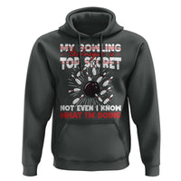My Bowling Technique Is Top Secret Hoodie Funny Bowler Gift - Wonder Print Shop