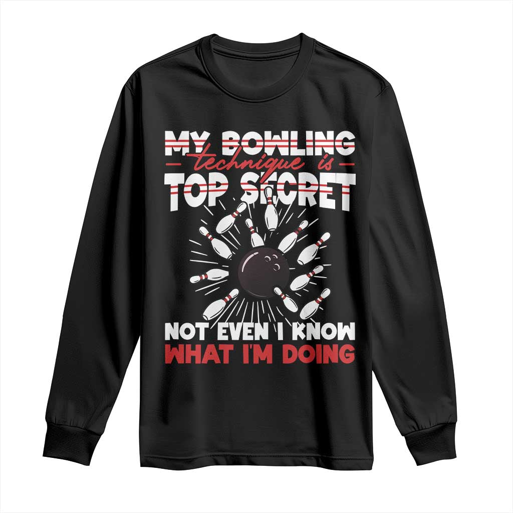 My Bowling Technique Is Top Secret Long Sleeve Shirt Funny Bowler Gift - Wonder Print Shop